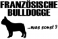 Preview: Aufkleber "Französische Bulldogge ...was sonst?"